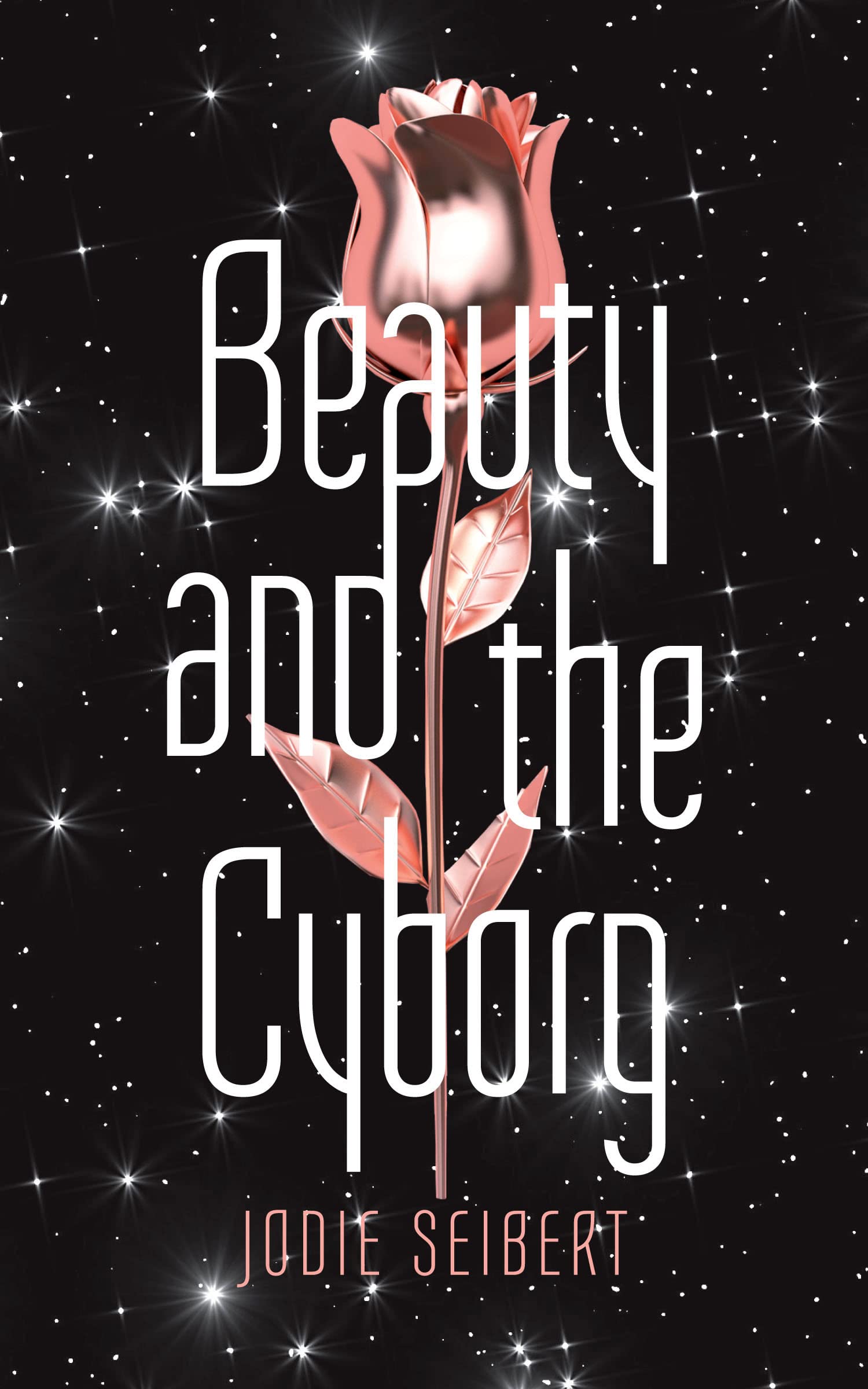 Beauty and the Cyborg (Kindle Edition)