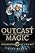 Outcast Magic: Spring Season