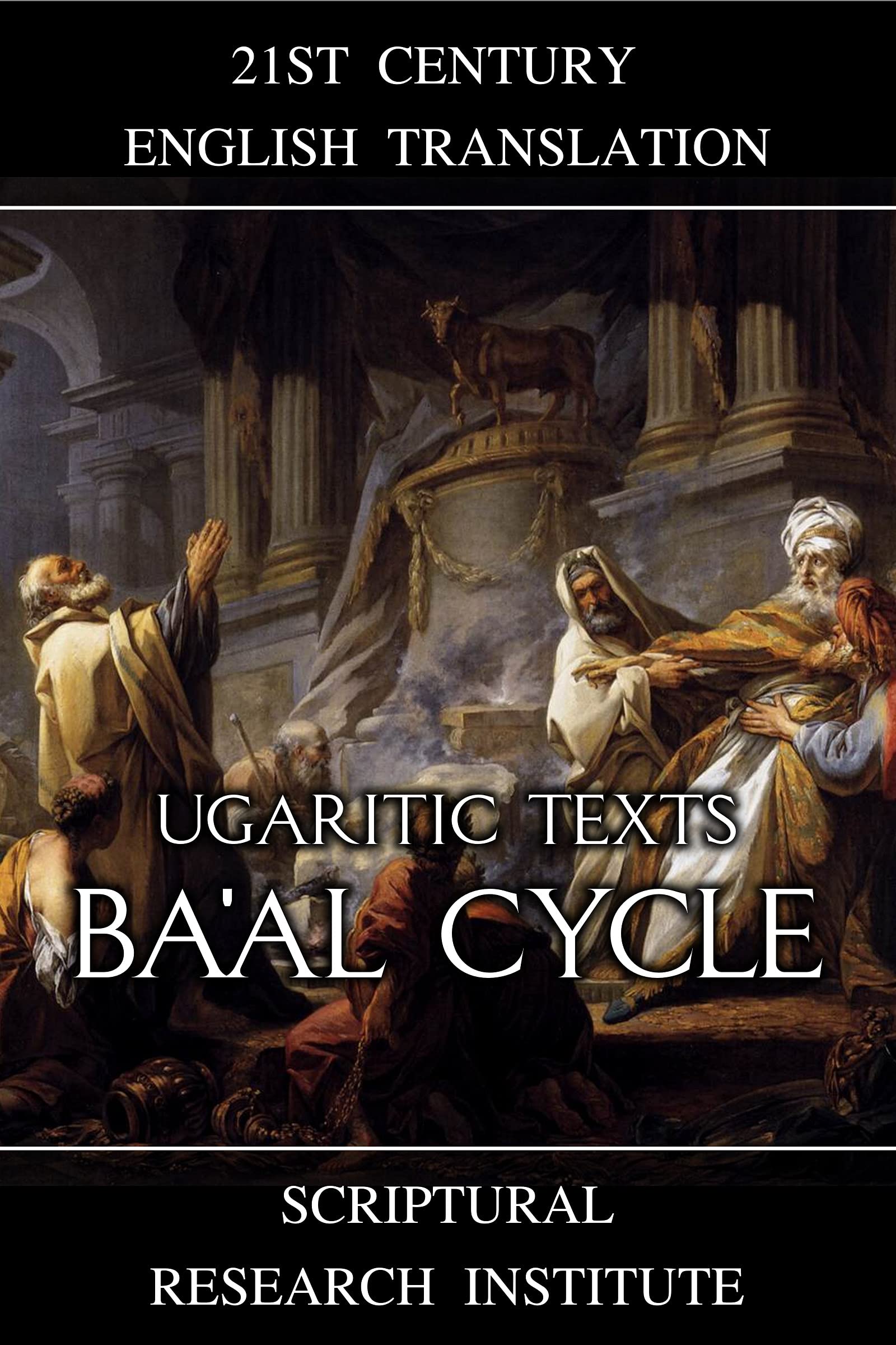 Ugaritic Texts: Ba'al Cycle (Kindle Edition)