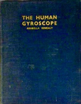 The Human Gyroscope: A Consideration of the Gyroscopic Rotation of Earth as Mechanism of the Evolution of Terrestrial Living Forms (Hardcover)