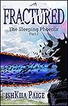 FRACTURED - The Grand Council Edition: A Transformational Sci-Fi Journey (The Sleeping Phoenix Book 1)
