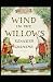 The Wind in the Willows Complete Illustrated and Unabridged E... by Kenneth Grahame The Wind in the Willows Complete Illustrated and Unabridged E... by Kenneth Grahame