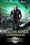 The Dragon Kings Chronicles: Book 6