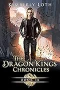 The Dragon Kings Chronicles: Book 16