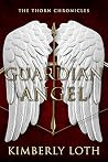 Guardian Angel by Kimberly Loth Guardian Angel by Kimberly Loth