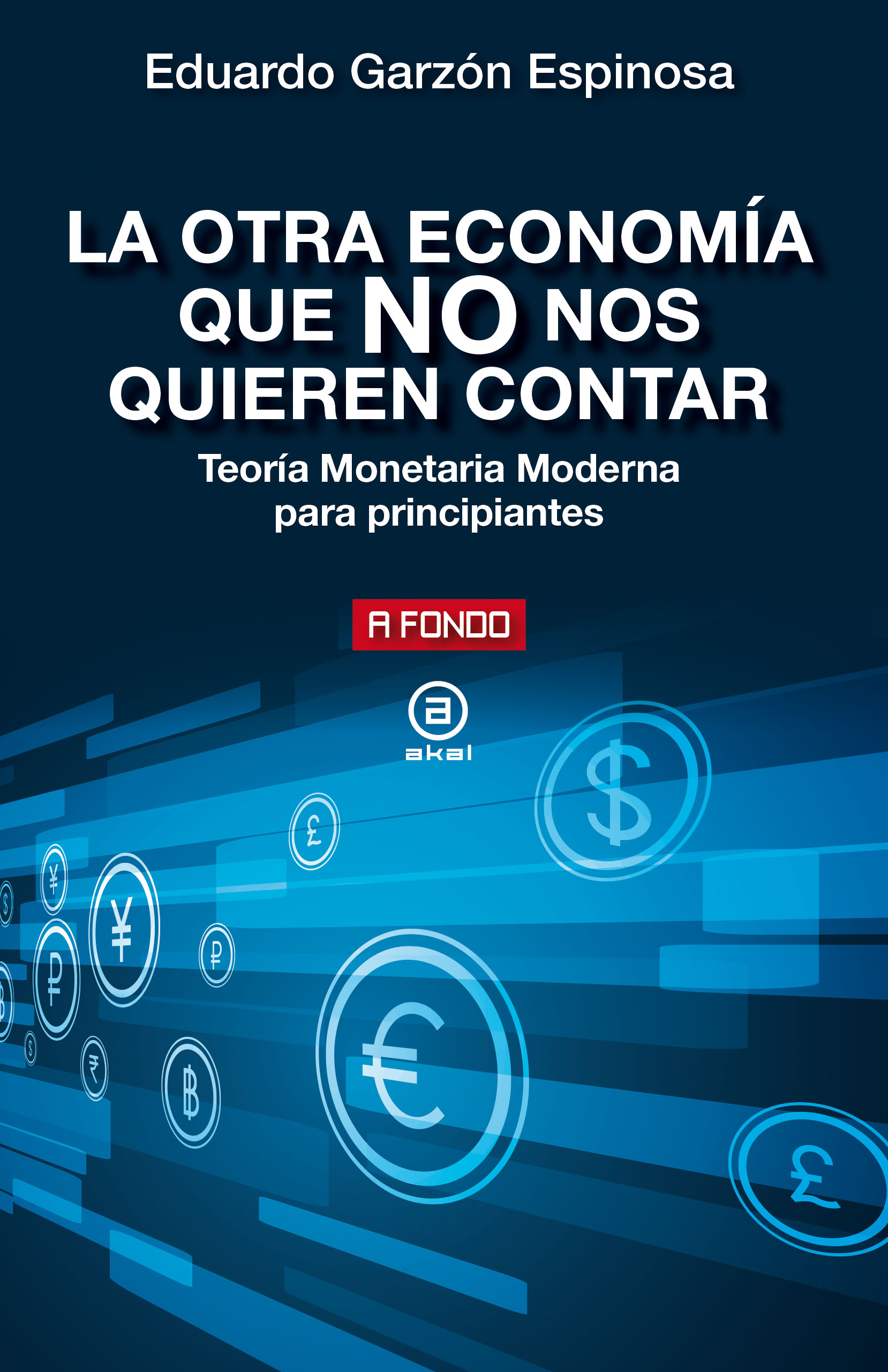 La otra economía que no nos quieren contar. Teoría Monetaria Moderna para principiantes. (Paperback)
