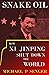 Snake Oil: How Xi Jinping Shut Down the World