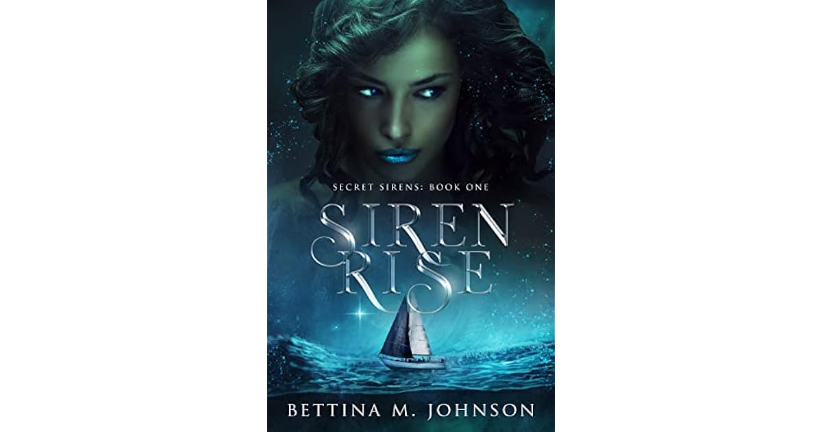 Siren Rising Book giveaway for Siren Rise (Secret Sirens, #1) by Bettina M. Johnson ...