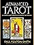 Advanced Tarot: An in-Depth Guide to Practical & Intuitive Tarot Reading