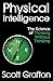 Physical Intelligence: The Science of Thinking Without Thinking