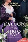El halcón y el lirio by Zahara C. Ordóñez