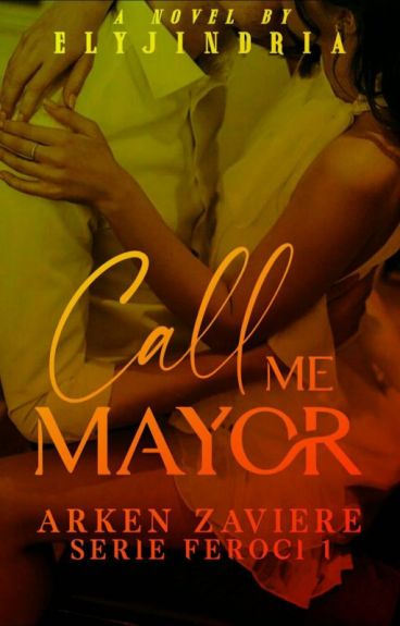 Call Me Mayor (Feroci, #1)