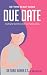 Due Date: Everything You Ne...
