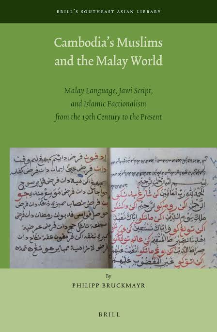 Cambodia’s Muslims and the Malay World: Malay Language, Jawi Script, and Islamic Factionalism from the 19th Century to the Present