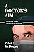 A Doctor's Aim Memoir of a London Surgeon by Peter McDonald