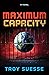 Maximum Capacity: A Novel