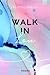 Walk in Love