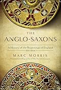 The Anglo-Saxons: A History of the Beginnings of England, 400–1066