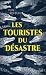 Les touristes du désastre