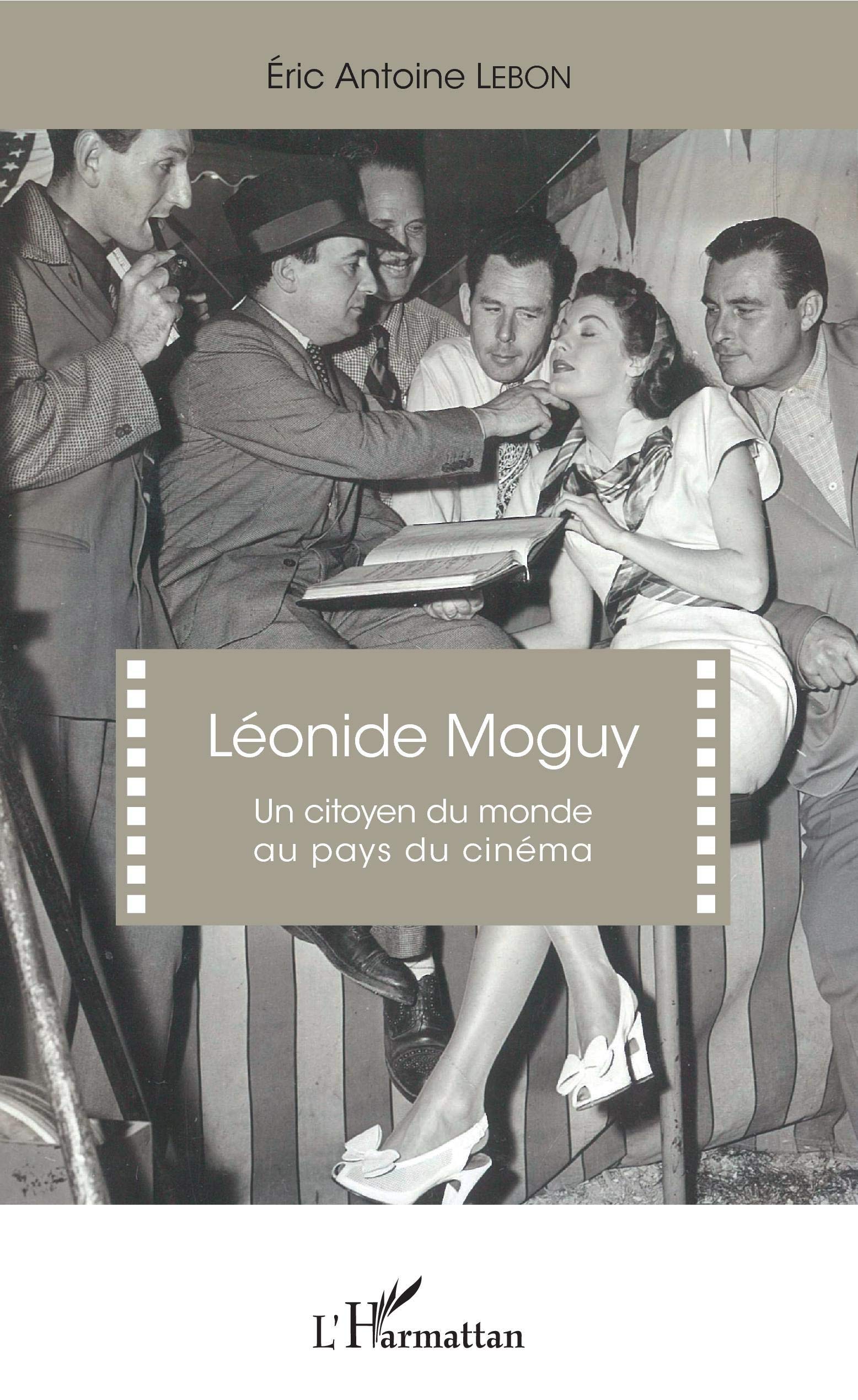 Léonide Moguy. Un citoyen du monde au pays du cinéma (Hardcover)