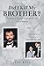 Did I Kill My Brother?: The...