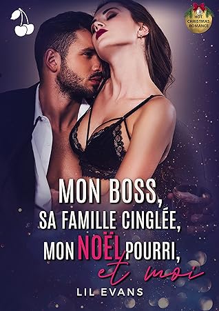 Mon boss, sa famille cinglée, mon Noël pourri, et moi...