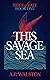 This Savage Sea (Tides of F...
