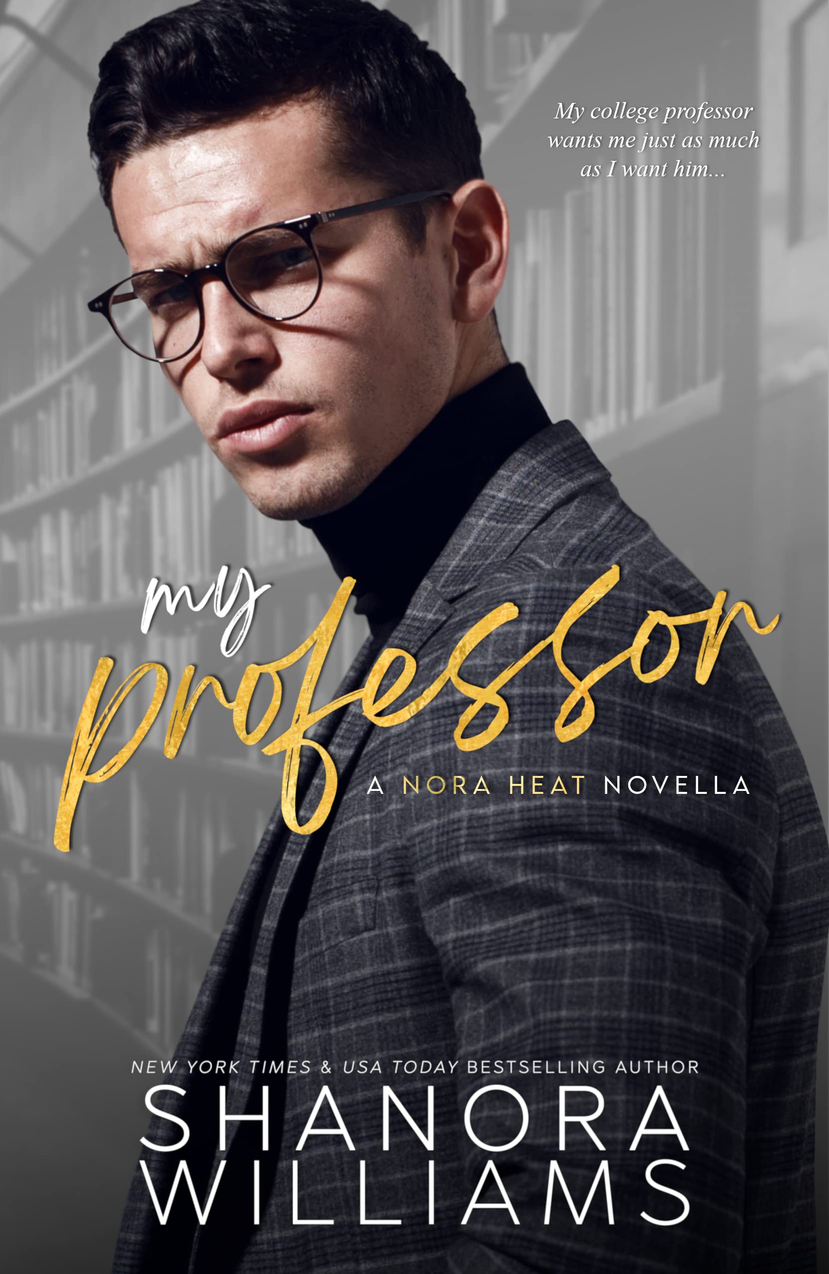 My Professor: A Nora Heat Novella (Kindle Edition)