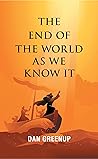 The End of the World as We Know It The End of the World as We Know It