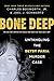Bone Deep: Untangling the Betsy Faria Murder Case