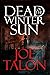 Dead Of The Winter Sun: A s...