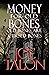 Money for Old Bones by Joe Talon