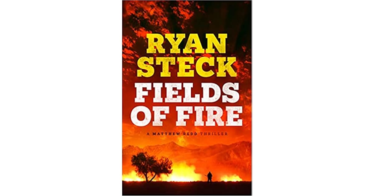 Fields of Fire by Ryan Steck