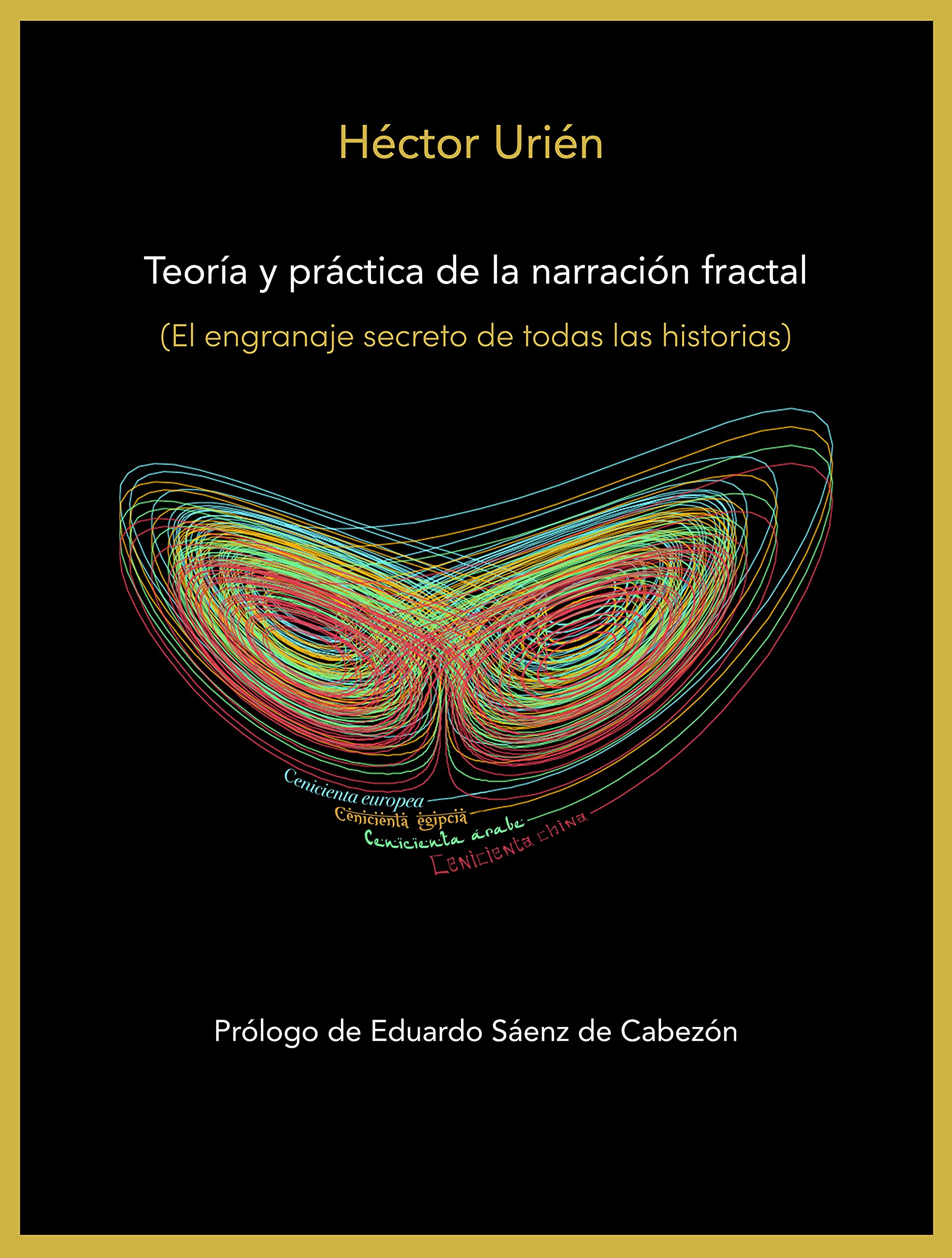 Teoría y práctica de la narración fractal: El engranaje secreto de todas las historias (Spanish Edition)