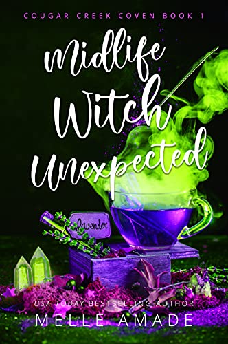 Midlife Witch Unexpected (Cougar Creek Coven #1)