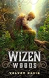 Wizen Woods by Velvet Davis