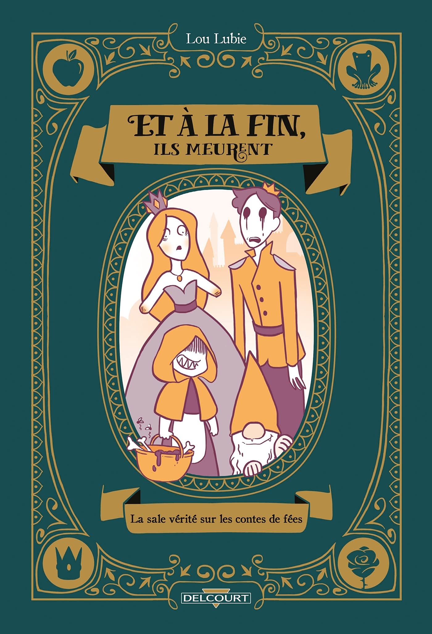 Et à la fin, ils meurent: La sale vérité sur les contes de fées (Hardcover)