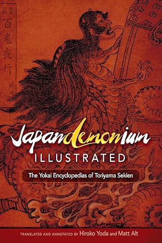 Japandemonium Illustrated: The Yokai Encyclopedias of Toriyama Sekien