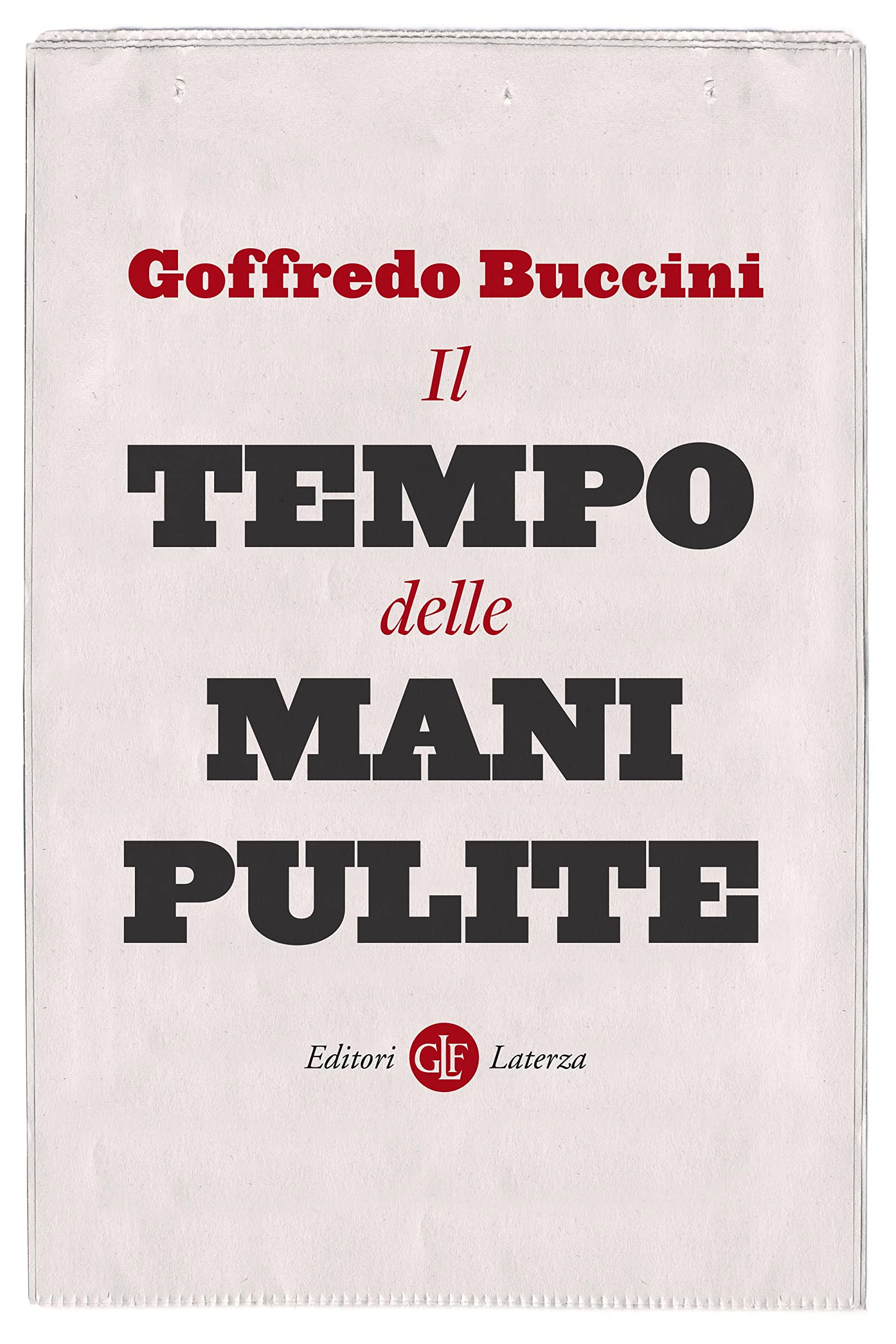 Il tempo delle mani pulite: 1992-1994 (Kindle Edition)