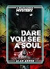 Dare You See a Soul