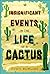 Insignificant Events in the Life of a Cactus