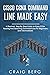 Cisco CCNA Command Guide For Beginners And Intermediates: A Practical Step By Step Guide to Cisco CCNA Routing And Switching Command Line for Beginners and Intermediates
