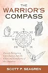 The Warrior's Compass: Bravely Navigating Life's Journey into the Chaos and Complexity of the Unknown The Warrior's Compass: Bravely Navigating Life's Journey into the Chaos and Complexity of the Unknown