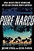 Pure Narco: One Man's True Story of 25 Years Inside the Cartels