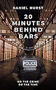 20 Minutes Behind Bars