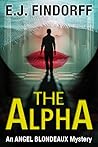 The Alpha (Angel Blondeaux, #2)