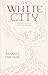 The White City by Ashanti Fortson