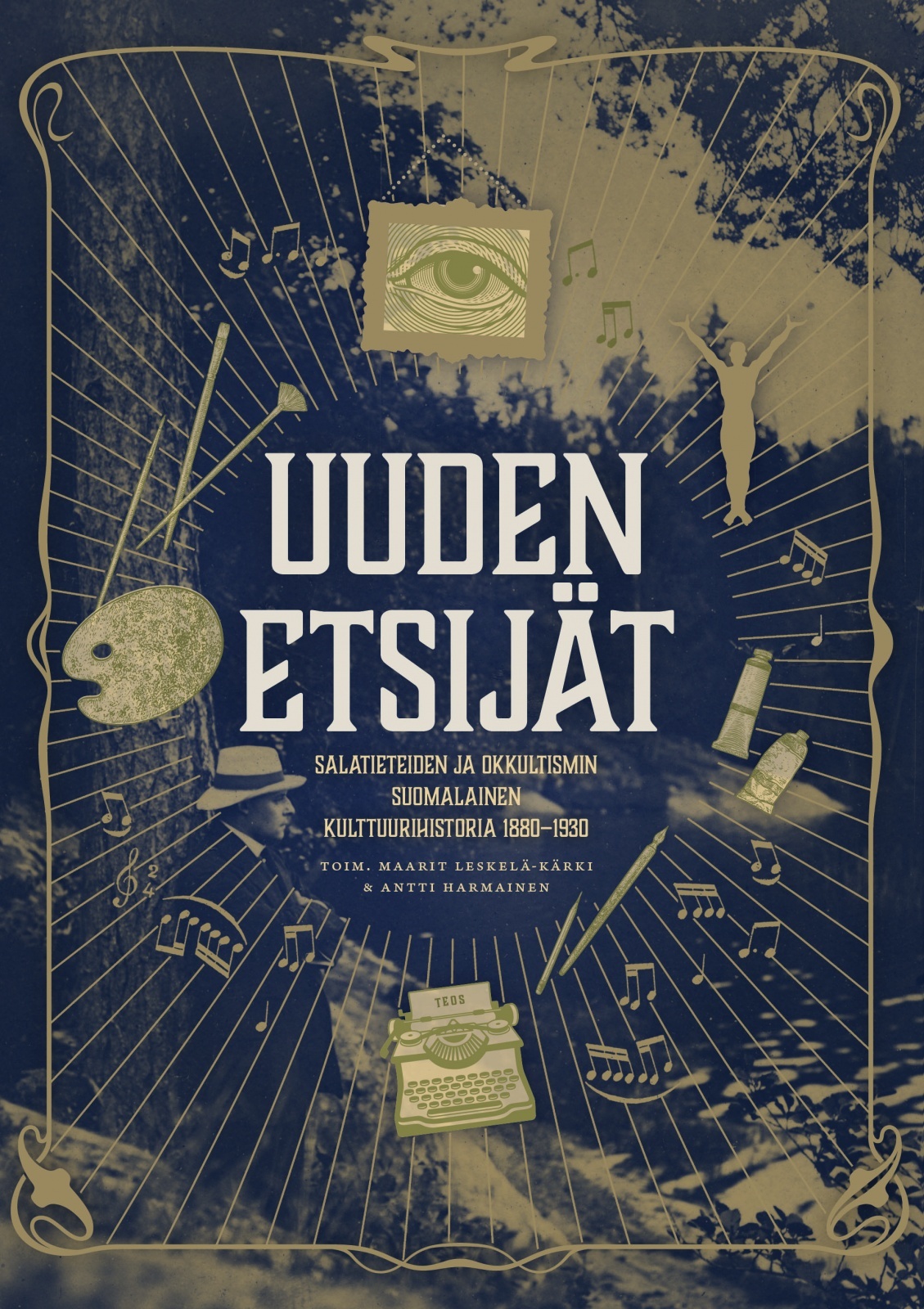 Uuden etsijät : salatieteiden ja okkultismin suomalainen kulttuurihistoria 1880-1930 (Hardcover)