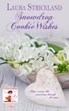Snowdrop Cookie Wishes by Laura Strickland
