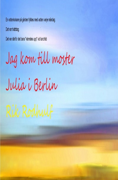Jag kom till moster Julia i Berlin: Gråtande vinkade kvinnan till sin skadade man. En syster sa att det blir bra (German Edition)